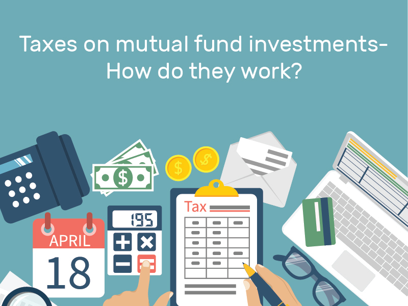 Mutual Fund Taxation - How do they work?